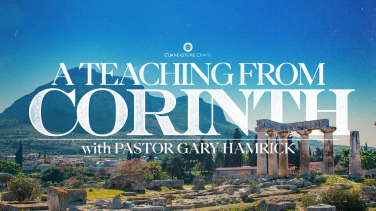 A Teaching from Corinth with Pastor Gary Hamrick