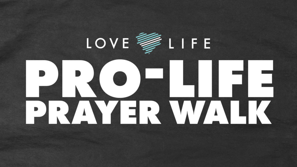 Love Life Prayer Walk